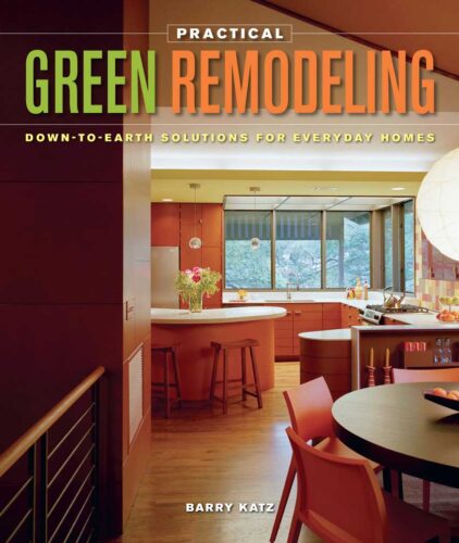 Practical Green Remodeling: 3 Fundamentals of Green Remodeling